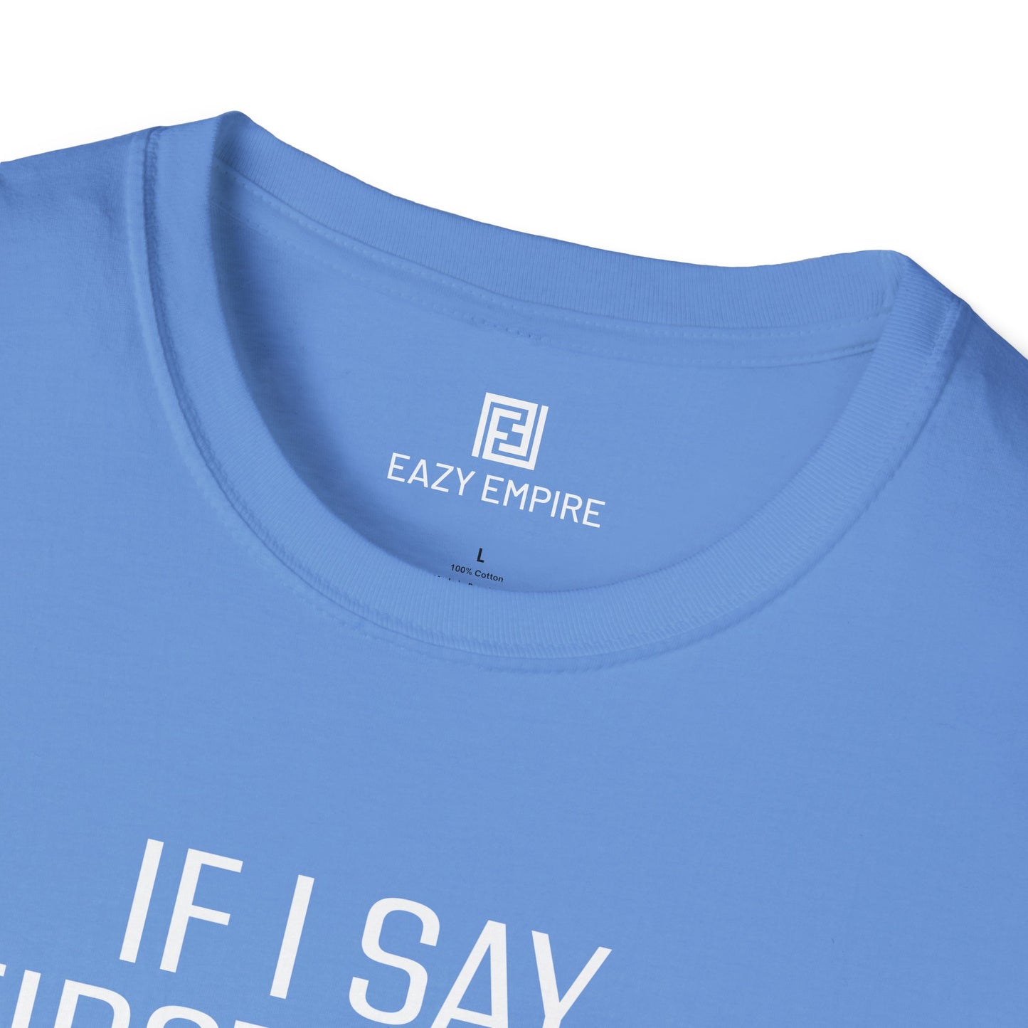 "If I Say 'First of All" T-Shirt