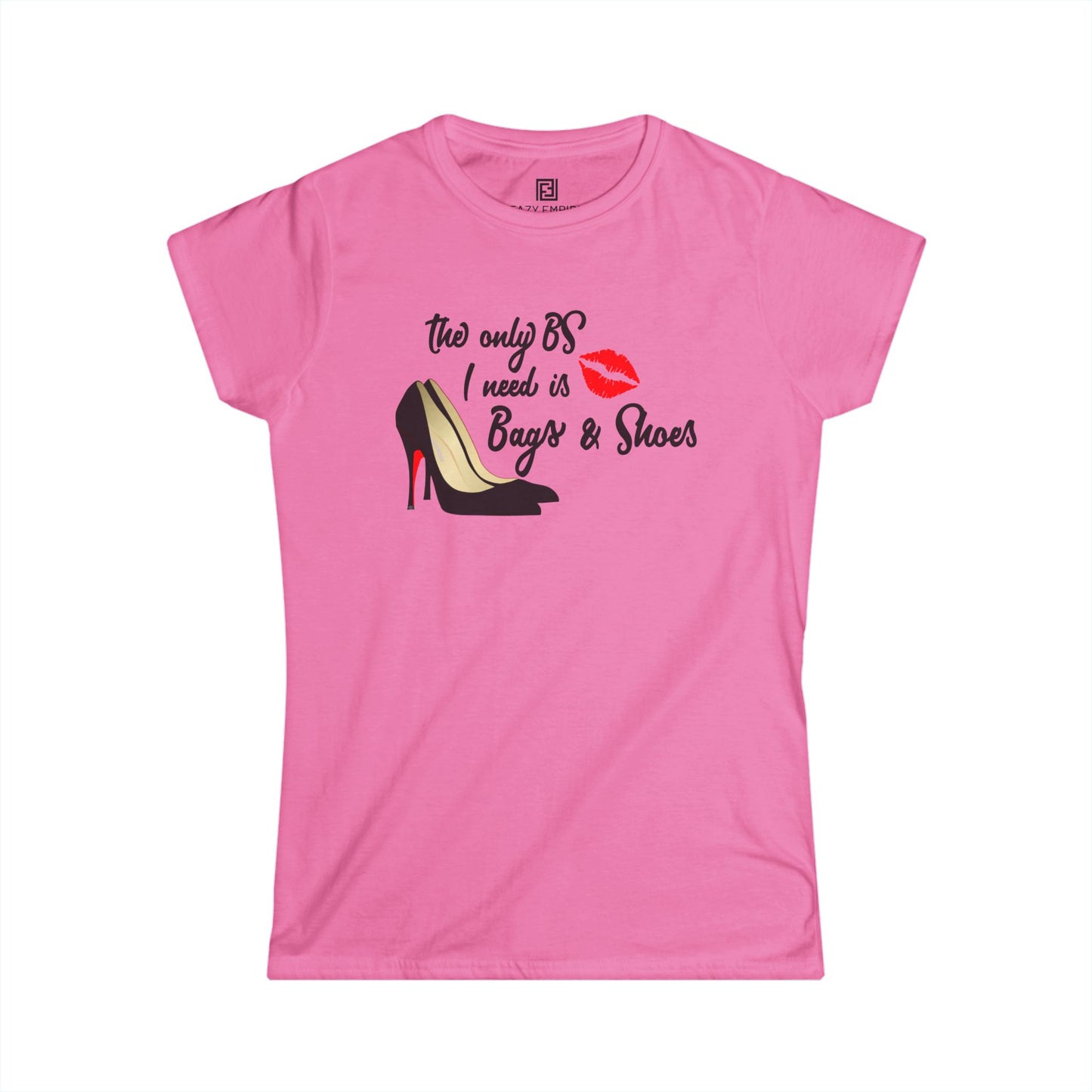 Women's Fitted Tee - 'The Only BS I Need is Bags & Shoes' T-Shirt