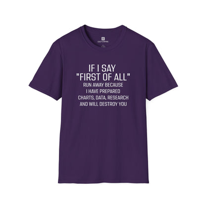 "If I Say 'First of All" T-Shirt