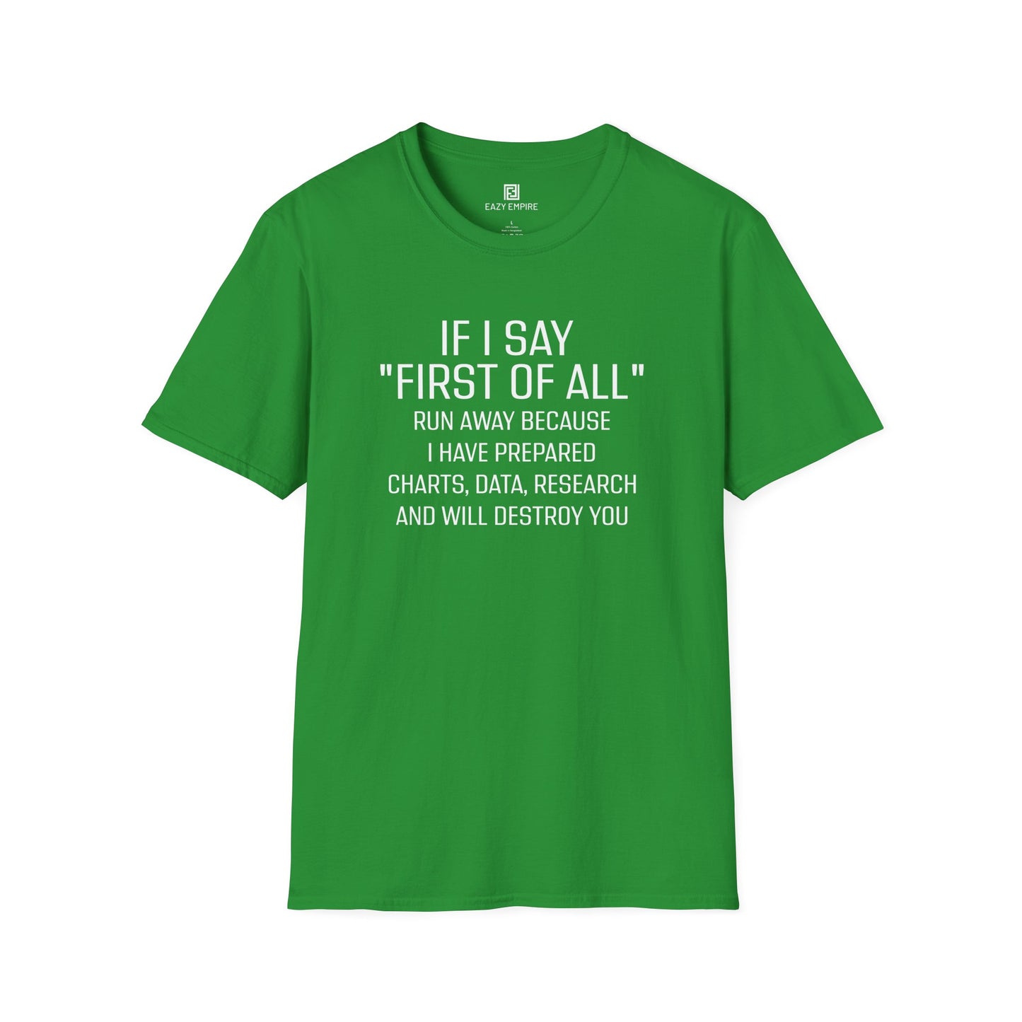 "If I Say 'First of All" T-Shirt