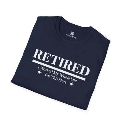 Retired Worked My Whole Life T-Shirt