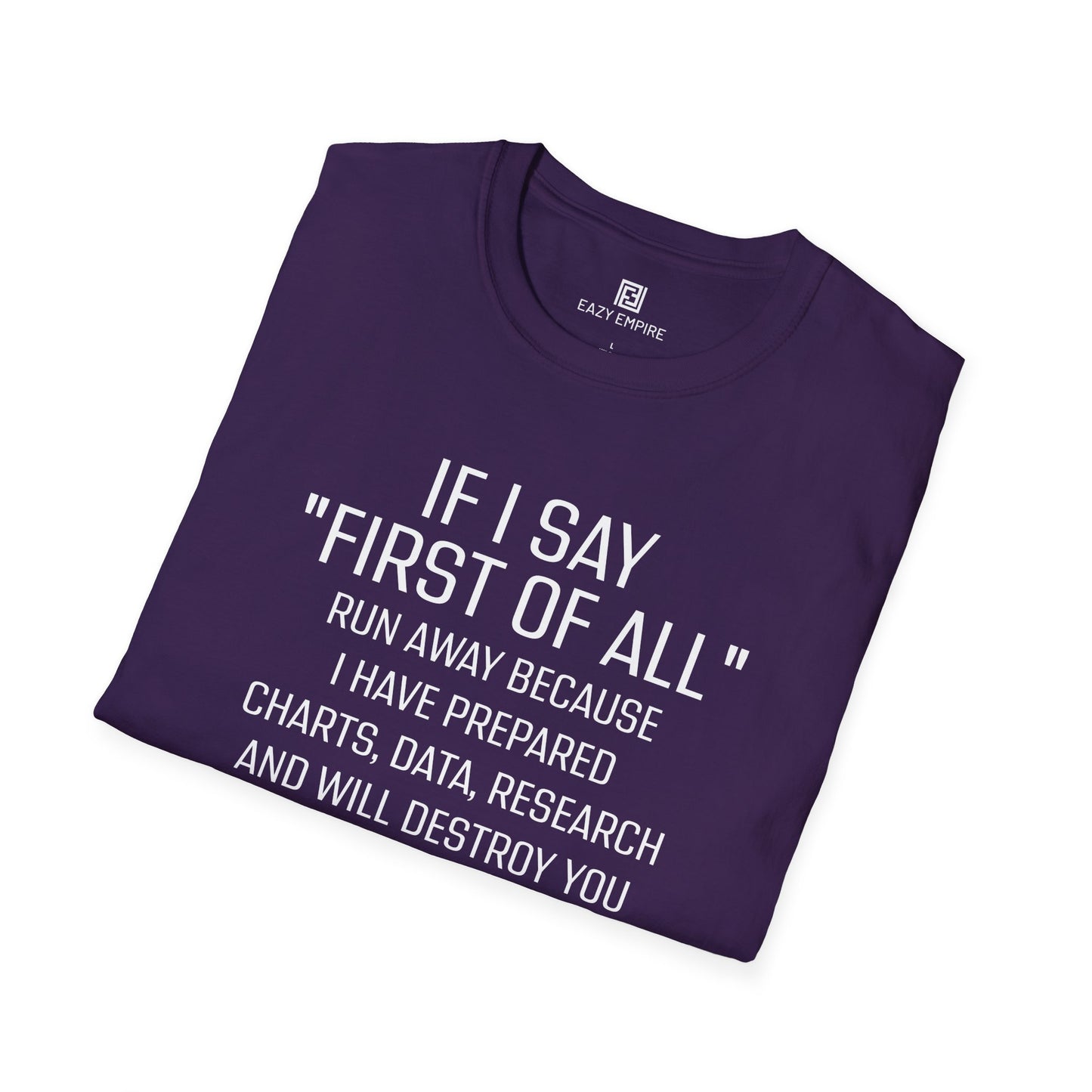 "If I Say 'First of All" T-Shirt