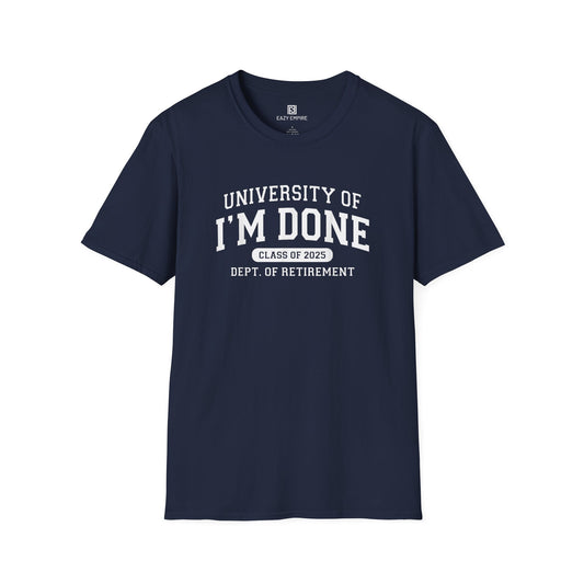 I'm Done Class of 2025 T-Shirt
