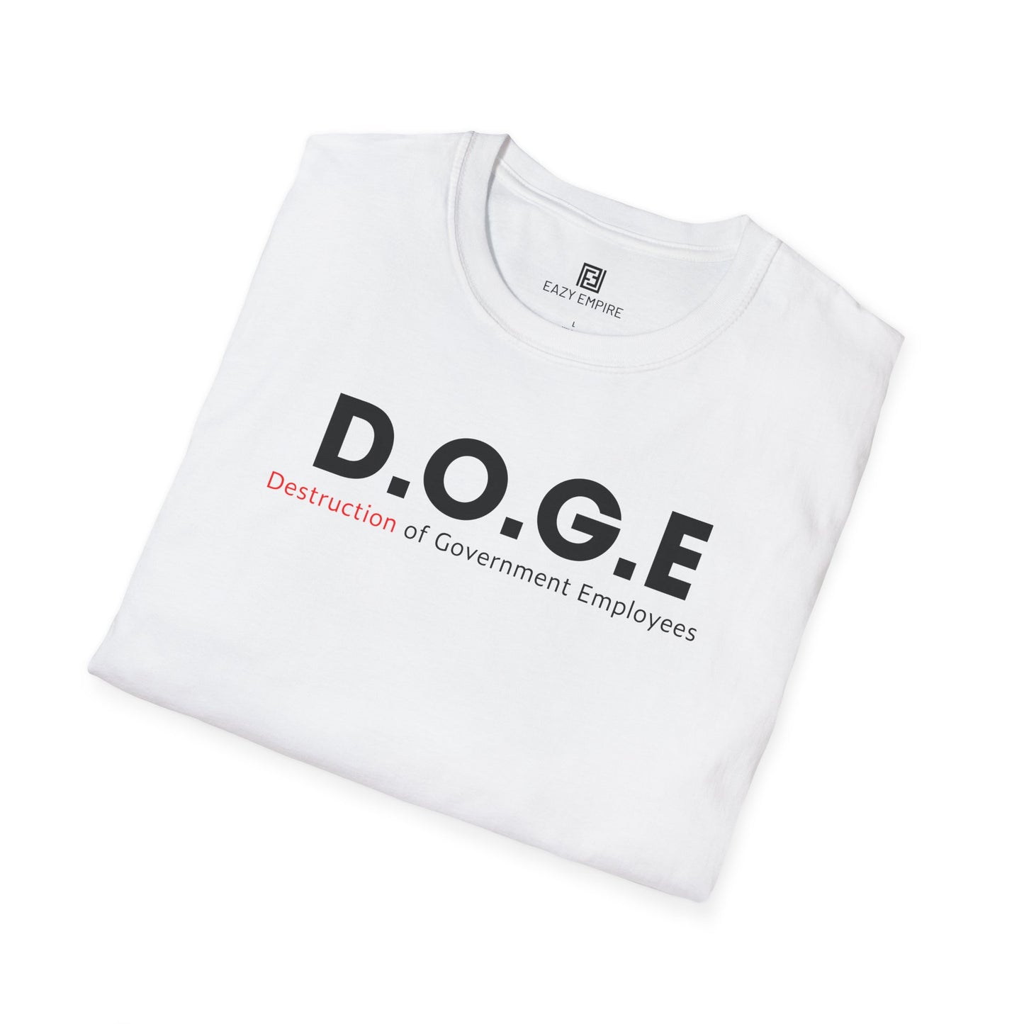 D.O.G.E. Destruction of Government Employees T-Shirt