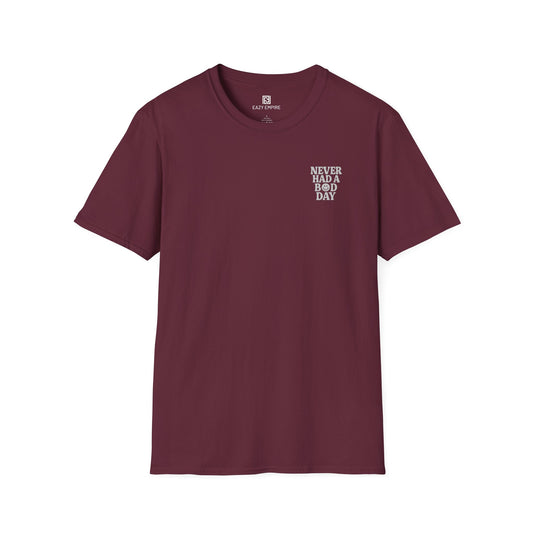 Never Had A Bad Day T-Shirt