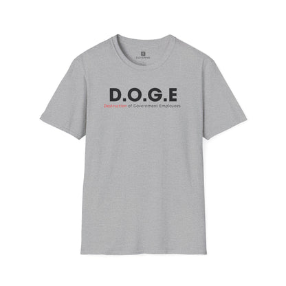 D.O.G.E. Destruction of Government Employees T-Shirt