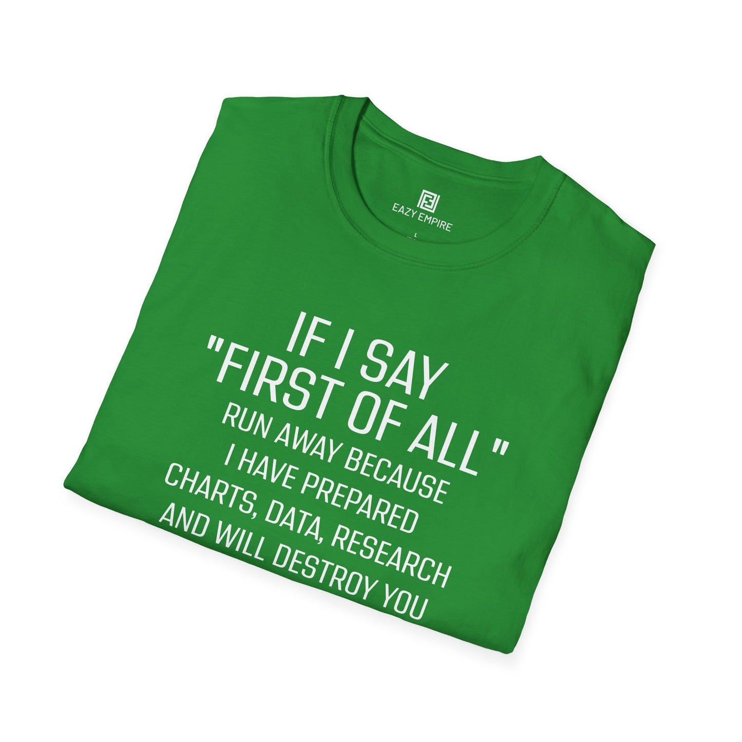 "If I Say 'First of All" T-Shirt