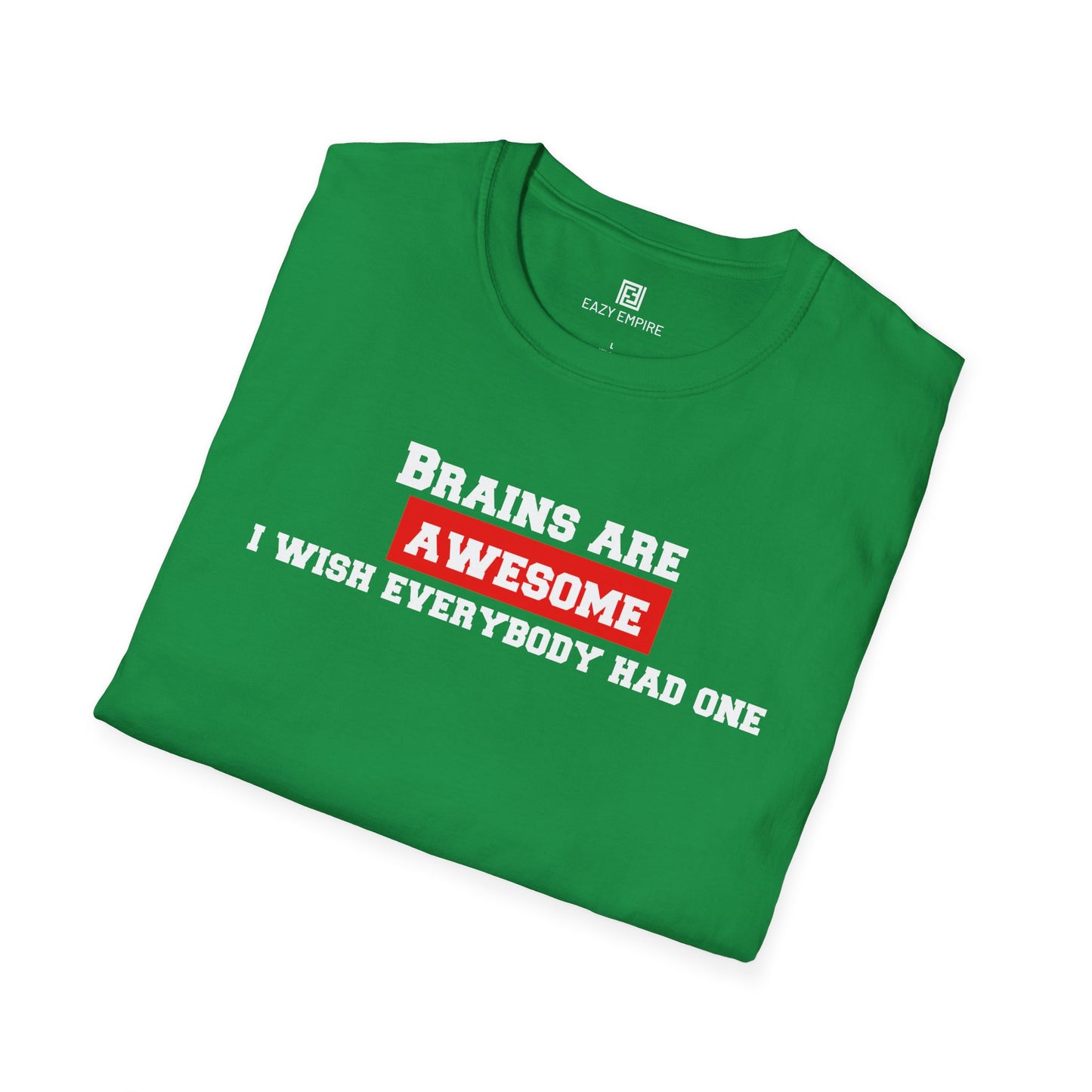 Brains Are Awesome I Wish Everybody Had One T-shirt