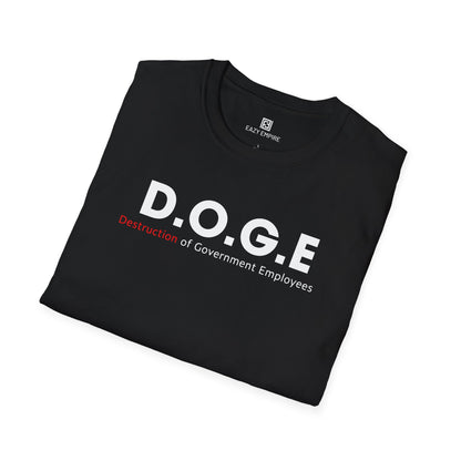 D.O.G.E. Destruction of Government Employees T-Shirt