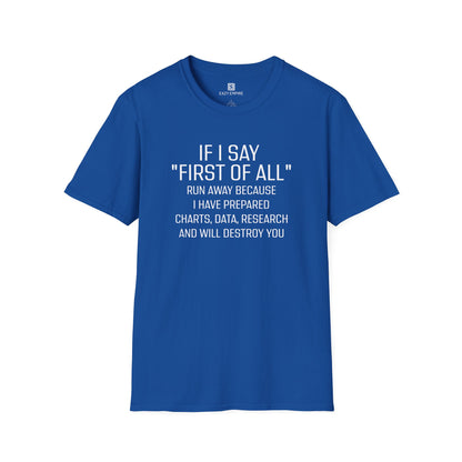 "If I Say 'First of All" T-Shirt